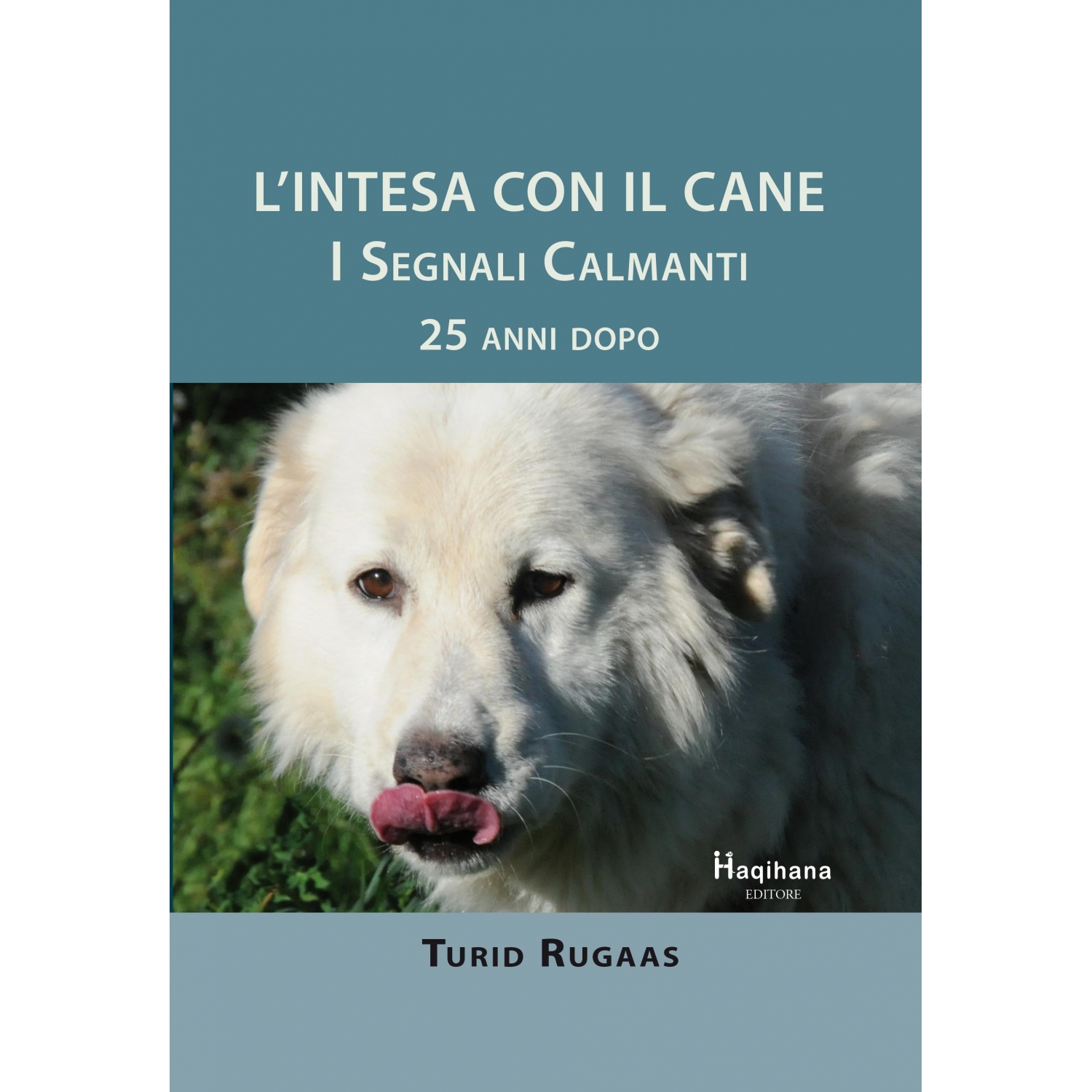 L'Intesa con il cane. I Segnali Calmanti - 25 anni dopo (ITALIAN ONLY)